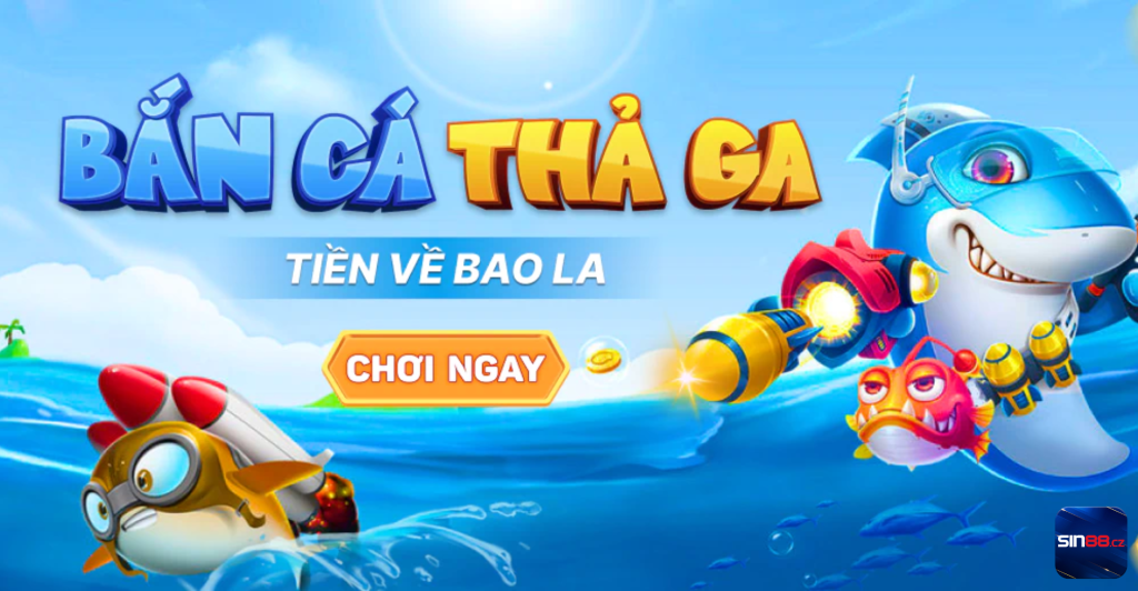 bắn cá thả ga, tiền về bao là sin88