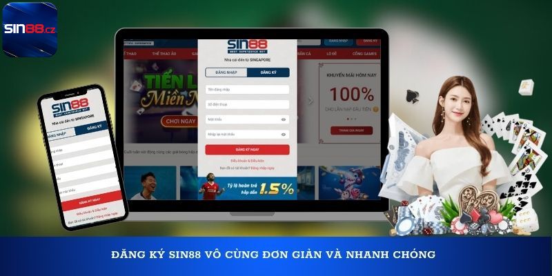 Đăng ký Sin88 vô cùng đơn giản và nhanh chóng