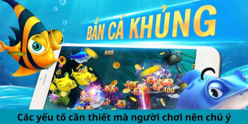 Các yếu tố cần thiết mà người chơi cần biết về bắn cá slots